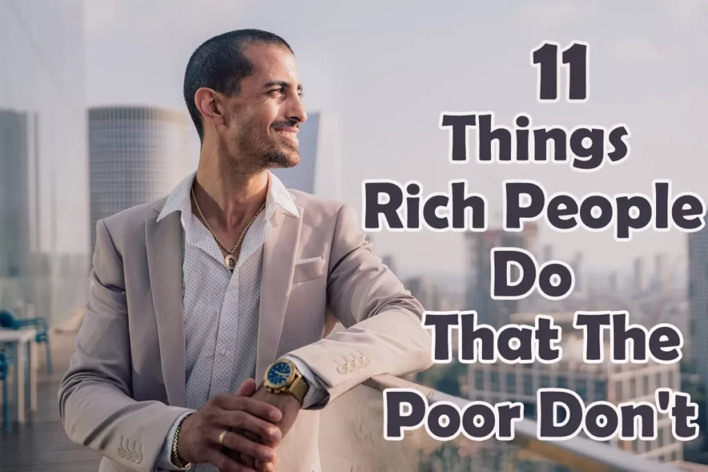 Things Rich People Do Poor Don't