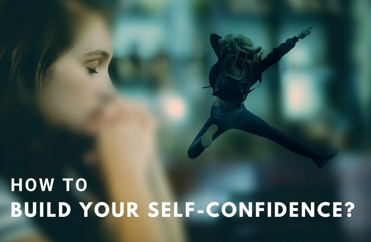 How to Build Your Self Confidence?