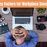 Key Factors for Workplace Success