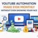 YouTube Automation to Make $10K Monthly